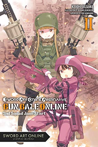 Sword Art Online Alternative Gun Gale Online, Vol. 2 (light novel): Second Squad Jam: Start Volume 2 (SWORD ART ONLINE ALT GUN GALE LIGHT NOVEL SC)