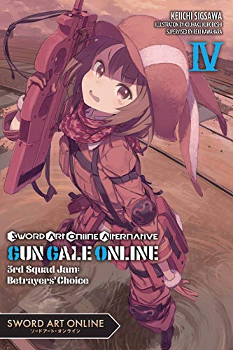 Sword Art Online Alternative Gun Gale Online, Vol. 4 (light novel): 3rd Squad Jam: Betrayers' Choice (SWORD ART ONLINE ALT GUN GALE LIGHT NOVEL SC, Band 4)
