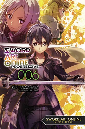 Sword Art Online Progressive, Vol. 6 (light novel) (SWORD ART ONLINE NOVEL PROGRESSIVE, Band 6) von Yen Press