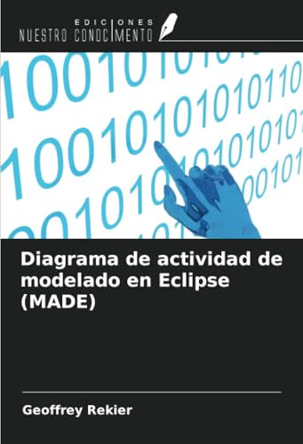 Diagrama de actividad de modelado en Eclipse (MADE) von Ediciones Nuestro Conocimiento