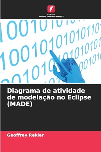Diagrama de atividade de modelação no Eclipse (MADE) von Edições Nosso Conhecimento