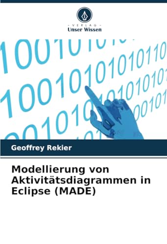 Modellierung von Aktivitätsdiagrammen in Eclipse (MADE) von Verlag Unser Wissen