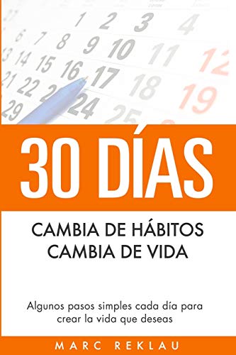 30 Días - Cambia de hábitos, cambia de vida: Algunos pasos simples cada día para crear la vida que deseas (Hábitos Que Cambiarán Tu Vida, Band 1) von Maklau Publishing Ltd.