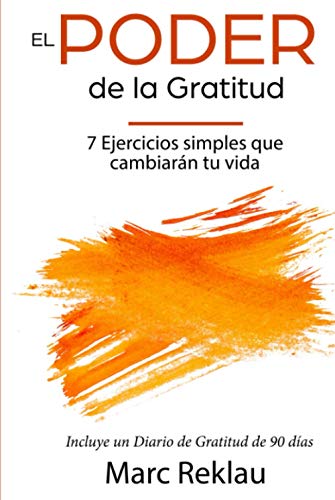 El Poder de la Gratitud: 7 Ejercicios Simples que van a cambiar tu vida a mejor - incluye un diario de gratitud de 90 días (Hábitos que cambiarán tu vida, Band 5) von Independently published