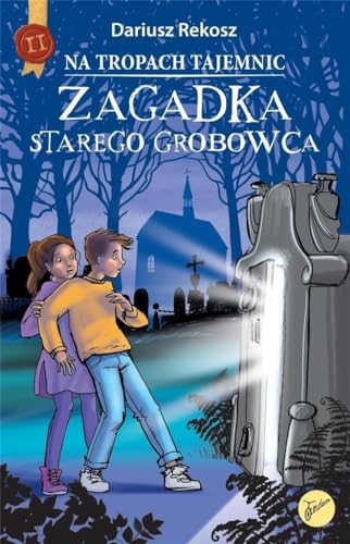 Na tropach tajemnic Tom 2 Zagadka starego grobowca