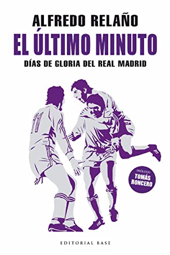 El último minuto: Días de gloria del Real Madrid (Base Deportes, Band 11) von EDITORIAL BASE (UDL)