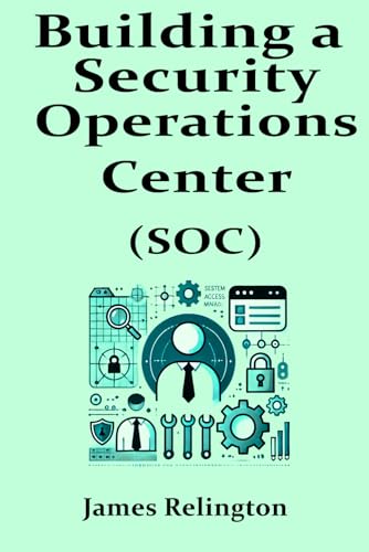 Building a Security Operations Center (SOC) von Independently published