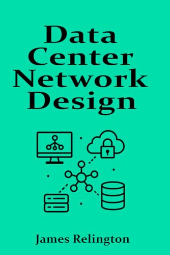 Data Center Network Design and Security: Spine-Leaf, Redundancy and Perimeter Defense Data Center Network Design and Security: Spine-Leaf, Redundancy and Perimeter Defense von Independently published