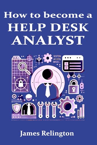 How to become a Help Desk Analyst (Service Desk / IT support) von Independently published