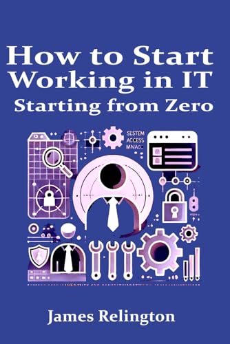How to start working in IT starting from zero How to start working in IT starting from zero von Independently published