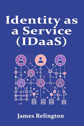 Identity as a Service (IDaaS): Models and Best Practices in the Cloud von Independently published