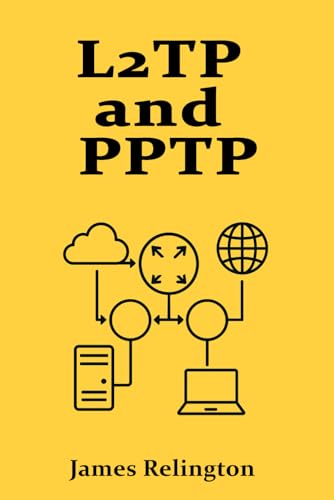 L2TP and PPTP: VPN Protocols and Their Modern Use Cases L2TP and PPTP: VPN Protocols and Their Modern Use Cases von Independently published