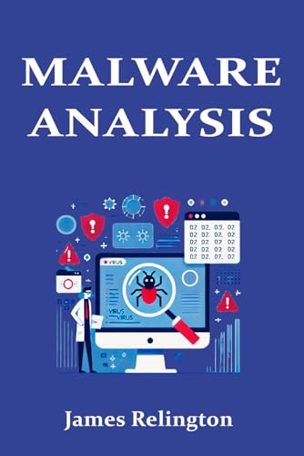 Malware Analysis in Cybersecurity: The complete guide Malware Analysis in Cybersecurity: The complete guide von Independently published