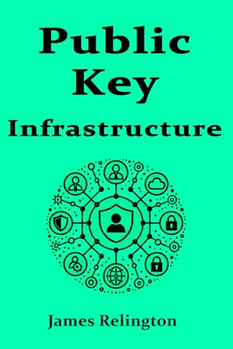 Public Key Infrastructure (PKI) von Independently published