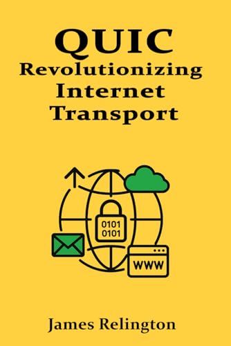 QUIC: Revolutionizing Internet Transport QUIC: Revolutionizing Internet Transport von Independently published