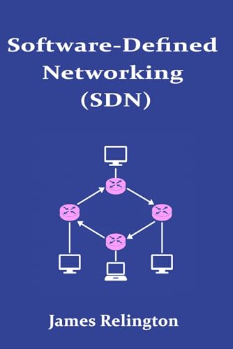 Software-Defined Networking (SDN) and OpenFlow: Centralized Network Control von Independently published