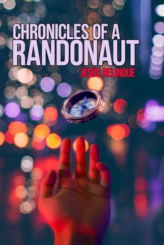 Chronicles of a Randonaut: Notes and mystery stories about Randonautica von Independently published