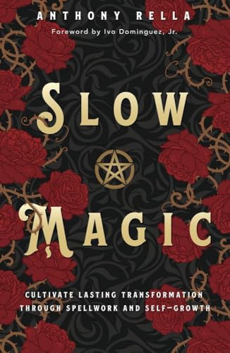 Slow Magic: Cultivate Lasting Transformation Through Spellwork and Self-growth von Llewellyn Publications,U.S.