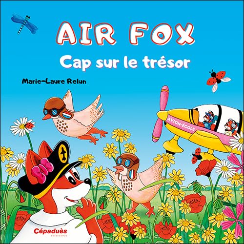 Air Fox. Cap sur le trésor von Cépaduès