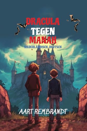Dracula Tegen Manah: Sprachniveau A2 Niederländisch-deutsche Übersetzung (Gestufte Niederländische Lesebücher, Band 23) von Independently published
