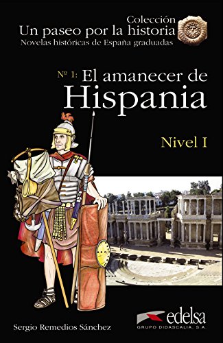 NHG 1 - El amanecer de Hispania: El amanecer de Hispania + audio descargable (Lecturas - Jóvenes y adultos - Novelas históricas graduadas - Nivel A)