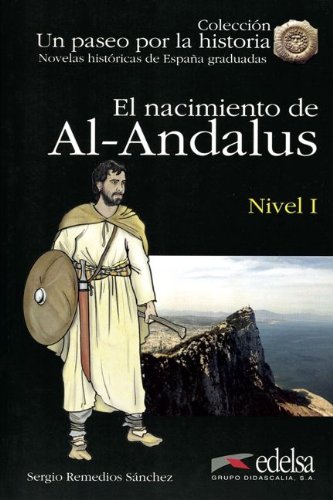 Un paseo por la historia: El nacimiento de Al-Andalus: Lektüre (Bisherige Ausgabe) von Edelsa
