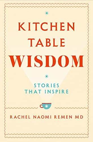 Kitchen Table Wisdom: Stories That Inspire