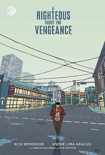 A Righteous Thirst for Vengeance: Die Gesamtausgabe: Ein Comic-Thriller