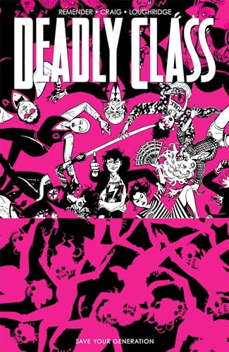 Deadly Class, Volume 10: Save Your Generation (DEADLY CLASS TP)