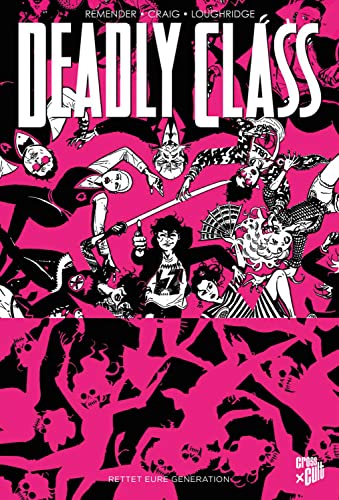 Deadly Class 10: Rettet eure Generation Deadly Class 10: Rettet eure Generation von Cross Cult