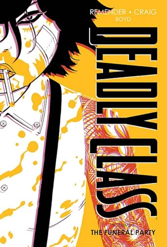 Deadly Class Deluxe Edition Volume 2: The Funeral Party (New Edition) (DEADLY CLASS DLX HC)