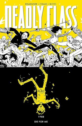 Deadly Class Volume 4: Die for Me (DEADLY CLASS TP)