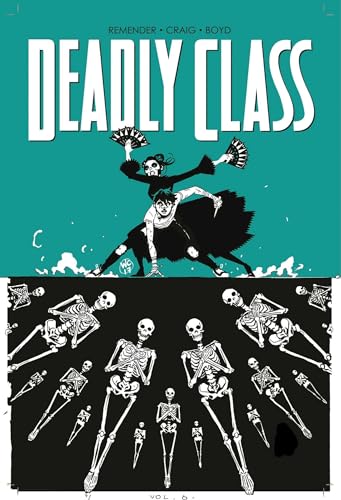 Deadly Class Volume 6: This Is Not The End (DEADLY CLASS TP)
