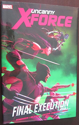 Uncanny X-Force: Final Execution - Book 1 Uncanny X-Force: Final Execution - Book 1