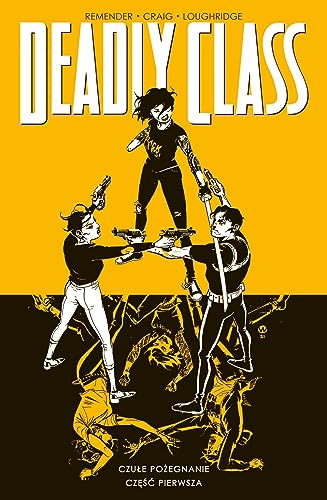 deadly class: Czułe pożegnanie cz. 1 (11) (Deadly Class Tom 11, Band 11)