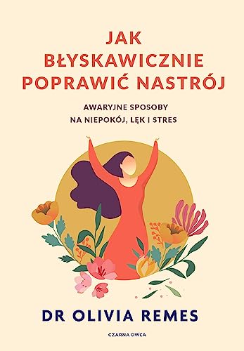 Jak błyskawicznie poprawić nastrój: Awaryjne sposoby na niepokój, lęk i stres