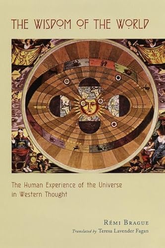 The Wisdom of the World: The Human Experience of the Universe in Western Thought