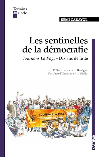 Les sentinelles de la démocratie en Afrique. Histoire d’un mouvement militant politique en Afrique: Tournons La Page - Dix ans de lutte von Editions Karthala