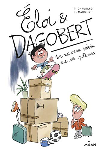 Éloi et Dagobert, Tome 01: Un nouveau voisin rue des Poteaux von Milan