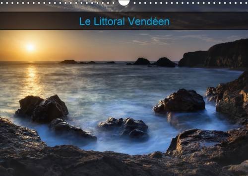 Le Littoral Vendeen 2016: Paysages du littoral vendeen (Calvendo Places)