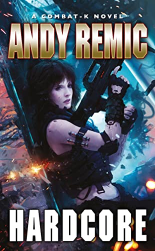 Hardcore (Volume 3) (A Combat K Novel) von Solaris