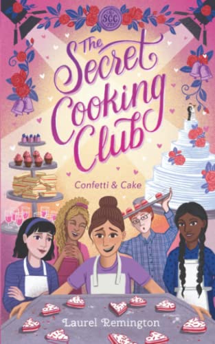 The Secret Cooking Club: Confetti & Cake (The Secret Cooking Club - Discover the magic of food, fun, and friendship, Band 2) von The Empowered Author Limited