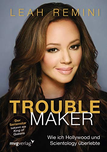 Troublemaker: Wie ich Hollywood und Scientology überlebte von mvg Verlag