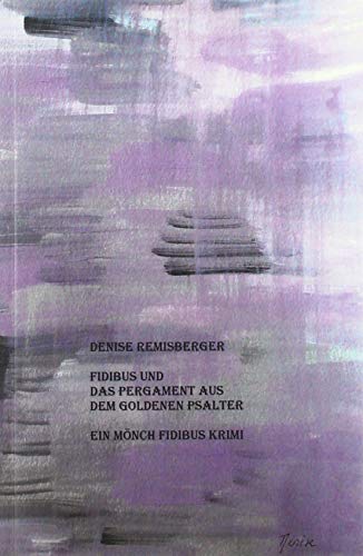 Ein Mönch Fidibus Krimi / Fidibus und das Pergament aus dem Goldenen Psalter: Ein Mönch Fidibus Krimi