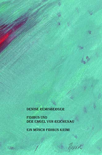 Fidibus und der Engel von Reichenau (Ein Mönch Fidibus Krimi)