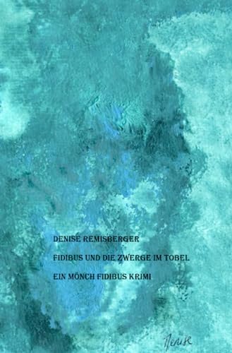 Fidibus und die Zwerge im Tobel: Ein Mönch Fidibus Krimi von epubli