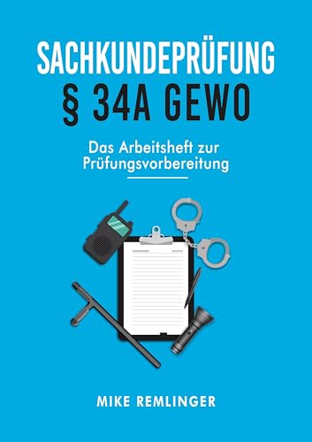 Sachkundeprüfung § 34a GewO: Das Arbeitsheft zur Prüfungsvorbereitung von BoD – Books on Demand