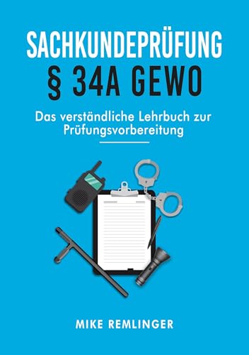Sachkundeprüfung § 34a GewO: Das verständliche Lehrbuch zur Prüfungsvorbereitung von BoD – Books on Demand