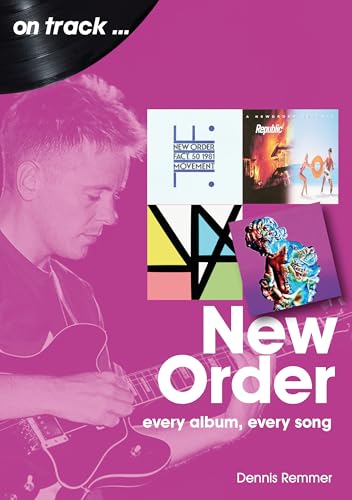 New Order: Every Album Every Song (On Track) von Sonicbond Publishing