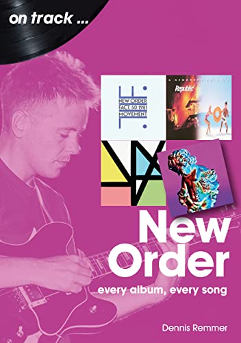 New Order: Every Album Every Song (On Track) von Sonicbond Publishing